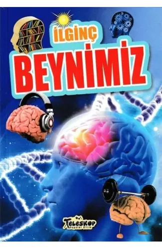 İlginç Beynimiz - İlginç Bilgiler Serisi