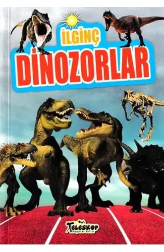 İlginç Dinozorlar - İlginç Bilgiler Serisi