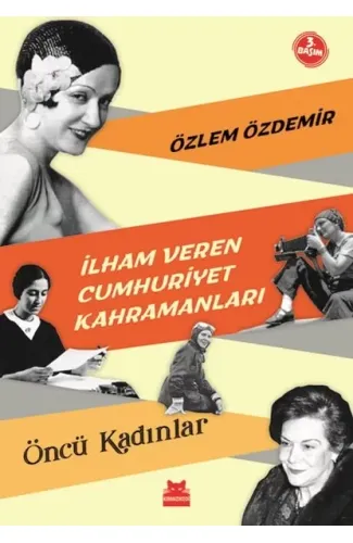 İlham Veren Cumhuriyet Kahramanları - Öncü Kadınlar