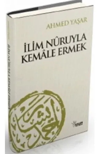 İlim Nuruyla Kemale Ermek