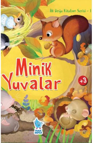 İlk Doğa Kitabım Serisi 1 - Minik Yuvalar