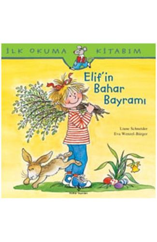 İlk Okuma Kitabım - Elif'in Bahar Bayramı