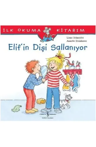 İlk Okuma Kitabım - Elif'in Dişi Sallanıyor