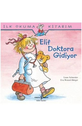 İlk Okuma Kitabım Elif Doktora Gidiyor