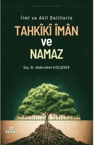 İlmi ve Akli Delillerle Tahkiki İman ve Namaz