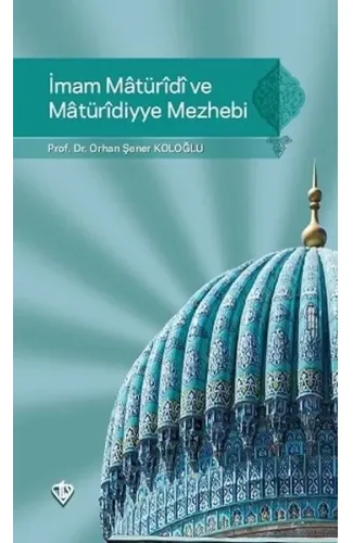 İmam Maturidi ve Maturidiyye Mezhebi