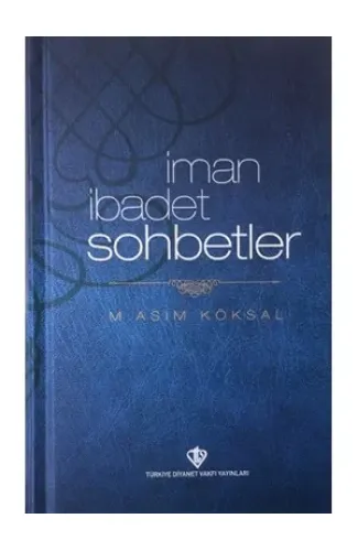 İman,İbadet,Sohbetler