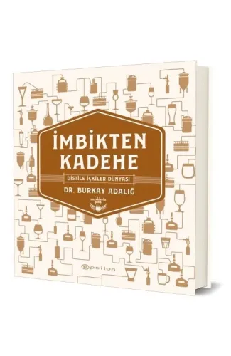 İmbikten Kadehe - Distile İçkiler Dünyası