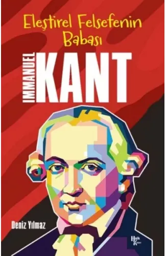 Immanuel Kant - Eleştirel Felsefenin Babası