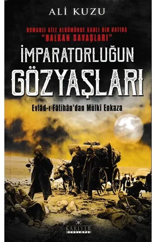 İmparatorluğun Gözyaşları -  Evlad-ı Fâtihan’dan Mülki Enkaza