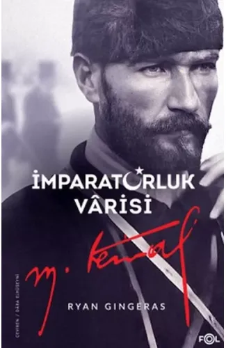 İmparatorluk Vârisi Mustafa Kemal Atatürk