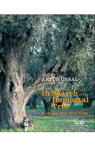 In Search Of The Immortal Tree/ Olives and Olive Oil in Turkey (Ölmez Ağacın Peşinde-İngilizce)