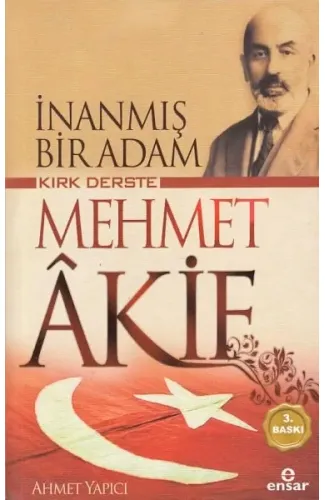 İnanmış Bir Adam Kırk Derste Mehmet Akif