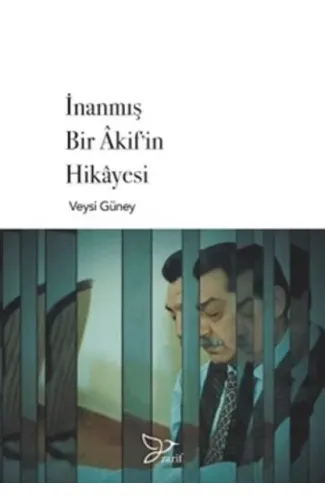 İnanmış Bir Akif'in Hikayesi