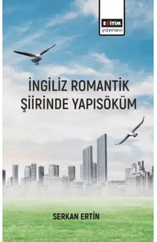 İngiliz Romantik Şiirinde Yapı Söküm