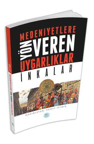 İnkalar : Medeniyete Yön Veren Uygarlıklar