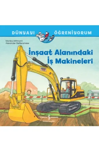 İnşaat Alanındaki İş Makineleri Dünyayı Öğreniyorum