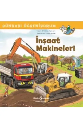 İnşaat Makineleri - Dünyayı Öğreniyorum