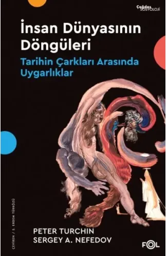 İnsan Dünyasının Döngüleri –Tarihin Çarkları Arasında Uygarlıklar