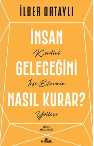 İnsan Geleceğini Nasıl Kurar?