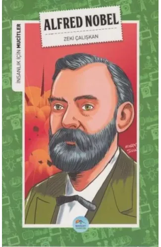 İnsanlık İçin Mucitler Alfred Nobel