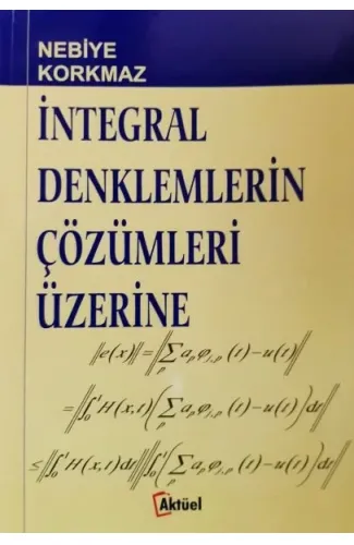 İntegral Denklemlerin Çözümleri Üzerine