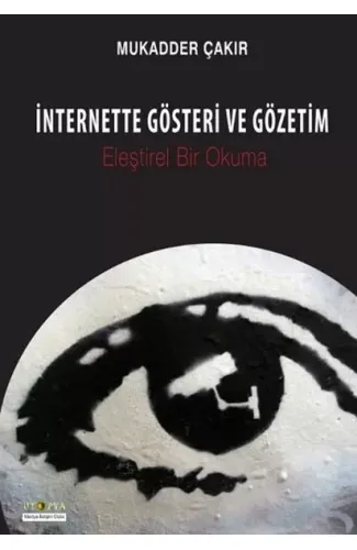 İnternette Gösteri ve Gözetim  Eleştirel Bir Okuma