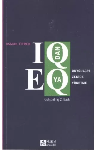 IQ dan EQ ya Duyguları Zekice Yönetme