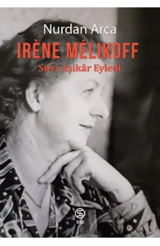 Irène Mélıkoff Sırrı Aşikâr Eyledi