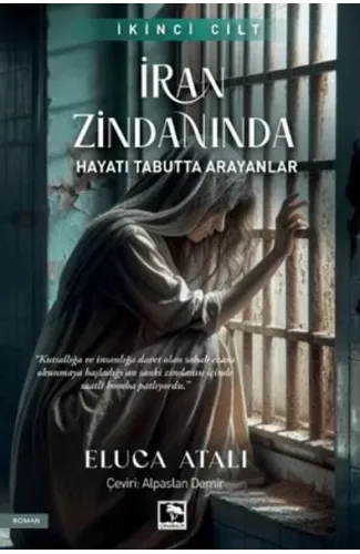 İran Zindanında - Hayatı Tabutta Arayanlar