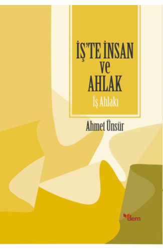 İş'te İnsan ve Ahlak - İş Ahlakı