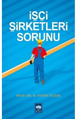 İşçi Şirketleri Sorunu