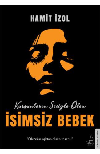 İsimsiz Bebek - Ölecekse Aşktan Ölsün İnsan...