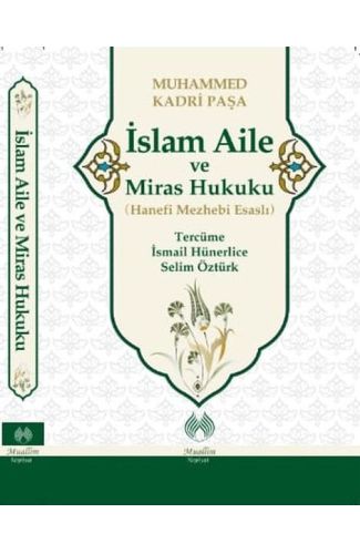 İslam Aile ve Miras Hukuku - Hanefi Mezhebi Esaslı