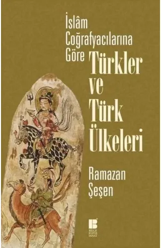 İslam Coğrafyacılarına Göre Türkler ve Türk Ülkeleri