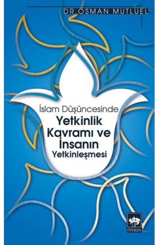 İslam Düşüncesinde Yetkinlik Kavramı ve İnsanın Yetkinleşmesi