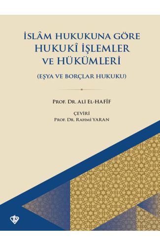 İslam Hukukuna Göre Hukuki İşlemler ve Hükümleri Eşya Ve Borçlar Hukuku