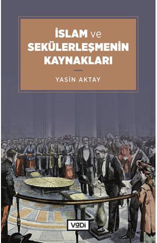 İslam ve Sekülerleşmenin Kaynakları