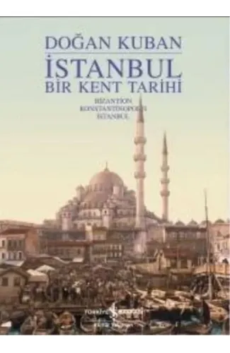 İstanbul - Bir Kent Tarihi (Ciltli)