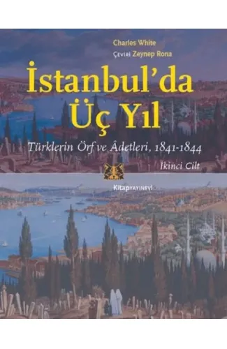 İstanbul’da Üç Yıl, Cilt 2 - Türklerin Örf ve Adetleri, 1841-1844