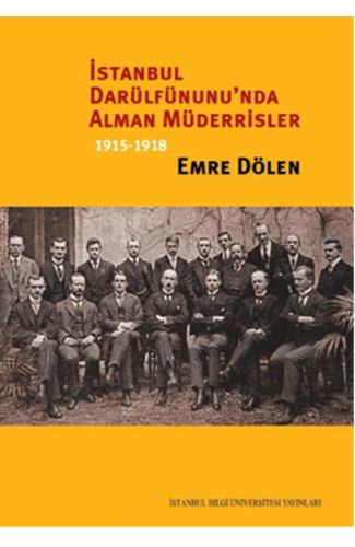 İstanbul Darülfünunu'nda Alman Müderrisler 1915-1918