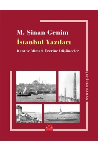 İstanbul Yazıları - Kent ve Mimari Üzerine Düşünceler