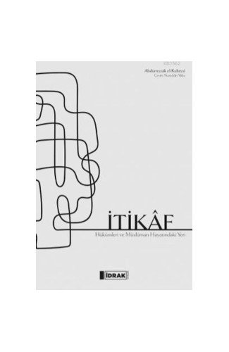 İtikâf; İtikâf Hükümleri ve Müs lüman Hayatındaki Yeri