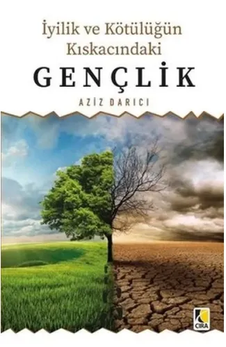 İyilik ve Kötülüğün Kıskacındaki Gençlik