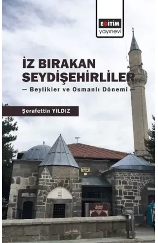 İz Bırakan Seydişehirliler: Beylikler ve Osmanlı Dönemi