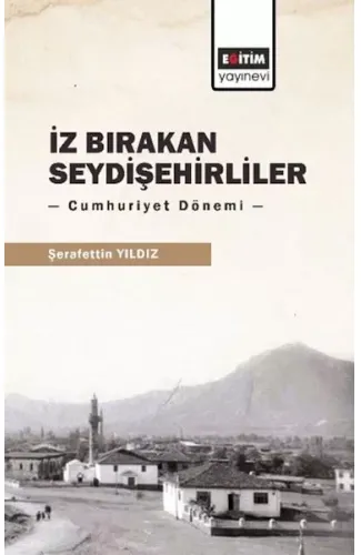 İz Bırakan Seydişehirliler: Cumhuriyet Dönemi