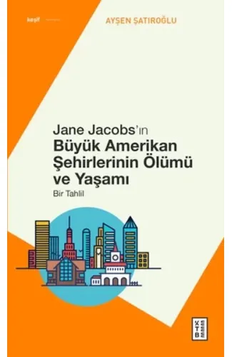 Jane Jacobs’ın Büyük Amerikan Şehirlerinin Ölümü ve Yaşamı