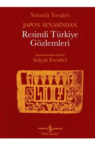 Japon Aynasından Resimli Türkiye Gözlemleri