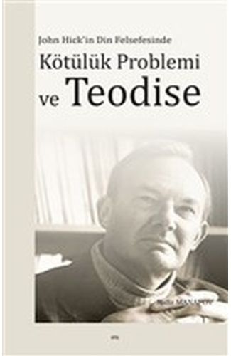 John Hick'in Din Felsefesinde Kötülük Problemi ve Teodise