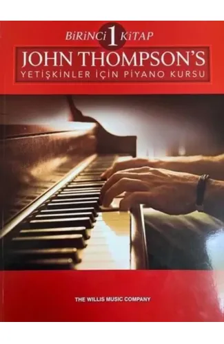 John Thompson’s Yetişkinler İçin Piyano Kursu Birinci Kitap